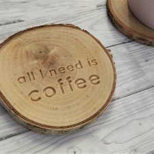Podstawka pod kubek, brzozowy plaster drewna, all i need is coffee