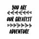 PLAKAT-YOU ARE OUR GREATEST ADVENTURE-A3