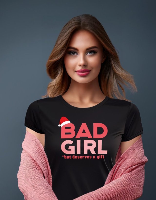 Koszulka damska biała lub czarna - "Bad girl but deserves a gift"