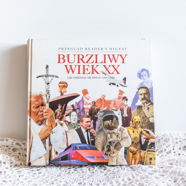 Książka - Burzliwy wiek XX: jak zmieniał się świat: 1900-2000 / Reader's Digest