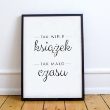 A4 Plakat książkowy - 02 Tak wiele książek, tak mało czasu