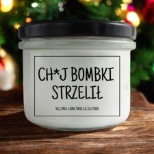 Świeca sojowa CH*J BOMBKI STRZELIŁ  235 ml