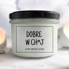 Świeca sojowa DOBRE W CH*J 235 ml