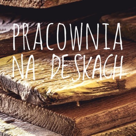 pracownia na deskach